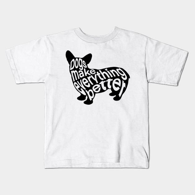 Dogs Make Everything Better Kids T-Shirt by IhateDumplings